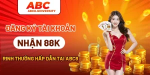 Đăng Ký Tài Khoản Nhận 88K – Rinh Thưởng Hấp Dẫn Tại ABC8